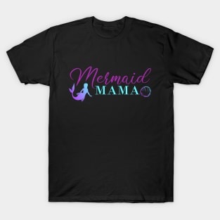 Mermaid Mama Funny Graphic Womens Mom T-Shirt T-Shirt